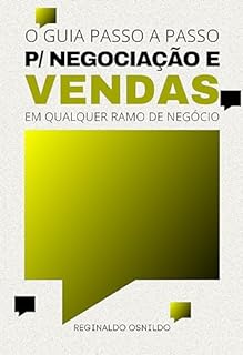 Livro O guia passo a passo para negociação e vendas em qualquer ramo de negócio