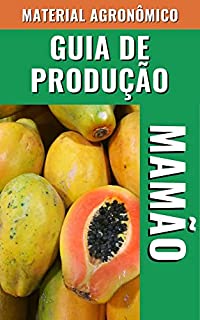 Livro GUIA DE PRODUÇÃO DO MAMÃO | Material Agronômico