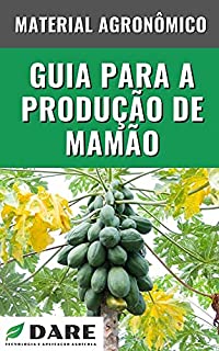 Livro Guia para Produção de Mamão: Material que vem ajudando muitos produtores agrícolas