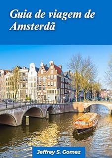 Guia de viagem de Amsterdã 2024: Uma aventura artística por galerias, museus e arte de rua, admirando obras-primas e descobrindo joias escondidas em ruas urbanas.