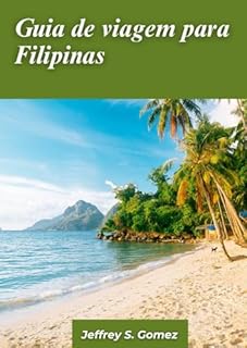 Livro Guia de viagem das Filipinas 2024: Descobrindo o patrimônio cultural e as maravilhas naturais, incluindo antigos terraços de arroz e festivais vibrantes.