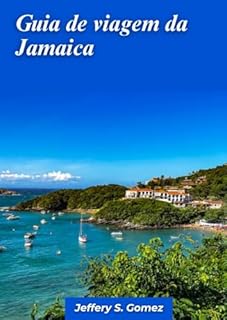 Livro Guia de viagem da Jamaica 2024: Um mapa gourmet para especialidades regionais e restaurantes suntuosos, deliciando-se com a riqueza dos sabores do patrimônio e das obras artísticas culinárias.