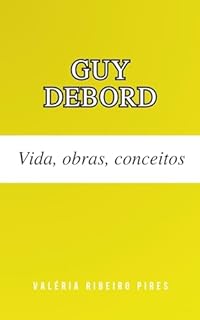 Livro Guy Debord: Vida, obras, conceitos