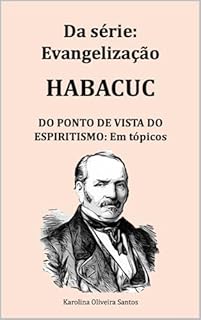 Livro Habacuc do ponto de vista do espiritismo: em tópicos