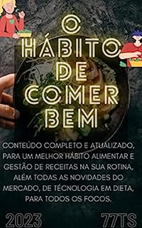 Livro O HÁBITO DE COMER BEM: Dicas aliemtares de ouro, para sua melhor gestão alimenticia. E novidades técnológicas para perda de peso afim de bem estar, ou ganho de massa.