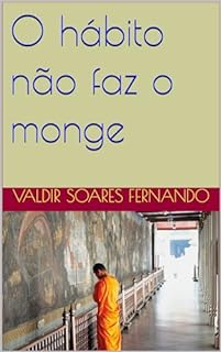 O hábito não faz o monge