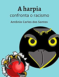 A harpia confronta o racismo (Coleção Mundo Contemporâneo Livro 4)