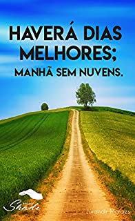 Livro Haverá dias Melhores: Manhãs Sem Nuvens