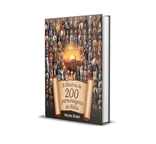 Livro A HISTÓRIA DE 200 PERSONAGENS DA BÍBLIA : Bíblia