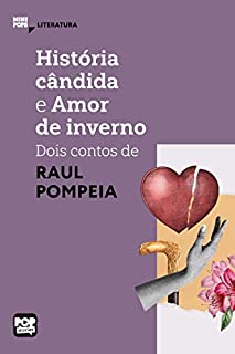 Livro História cândida e Amor de inverno: dois contos de Raul Pompeia (MiniPops)