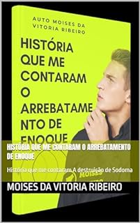 Livro História que me contaram O arrebatamento de Enoque: História que me contaram A destruição de Sodoma