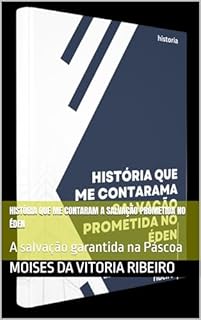 Livro História que me contaram A salvação prometida no Éden : A salvação garantida na Páscoa