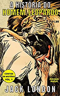 Livro A História do Homem-Leopardo (Contos de Mistério N° 1- Tradução e notas exclusivas) (Clássicos do horror, do estranho e do sobrenatural)