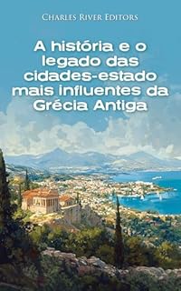 Livro A história e o legado das cidades-estado mais influentes da Grécia Antiga