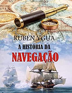 Livro A HISTÓRIA DA NAVEGAÇÃO