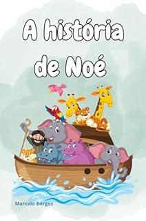 Livro A história de Noé: Noé, a arca e os animais (MB Histórias da Biblia para crianças)