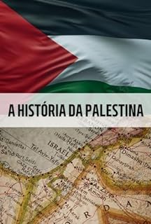 Livro A História da Palestina: Dos Tempos Antigos à Atualidade