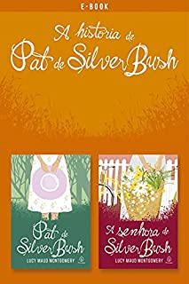 Livro A história de Pat de Silver Bush (Clássicos da literatura mundial)