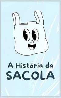 Livro A História da Sacola (Pequenas histórias e grandes lições)