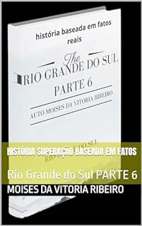 Livro História Superação Baseada Em Fatos: Rio Grande do Sul PARTE 6