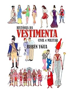 Livro HISTÓRIA DA VESTIMENTA: CIVIL E MILITAR