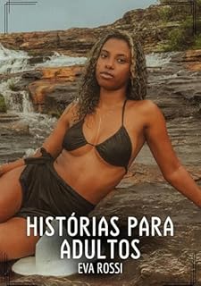 Livro Histórias para Adultos: Contos de Sexo Explícito para Adultos (Coleção de Contos Eróticos Portugueses Proibidos. Sexo Explícito e Histórias Reais. Relatos Quentes. Jogos de Casais Livro 122)