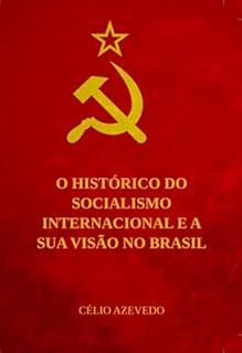 Livro O Histórico Do Socialismo Internacional E A Sua Visão No Brasil