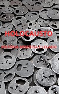 Livro HOLOCAUSTO: MEMORIA, HISTÓRIA E LEGADO