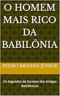 Livro O Homem Mais Rico da Babilônia: Os Segredos de Sucesso dos Antigos Babilônicos