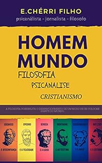 Livro O HOMEM MUNDO: Filosofia - Psicanálise - Cristianismo