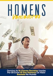 Livro Homens Vencedores: Domine as 10 Chaves Secretas usadas por 09 entre 10 dos Homens de maior sucesso no mundo.