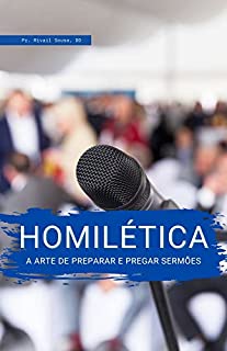 Livro HOMILÉTICA: A arte de preparar e pregar sermões