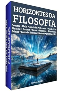 Livro Horizontes da Filosofia : Uma Viagem pelas Ideias que Moldaram a Humanidade: Reflexões Filosóficas para Entender os Dilemas do Século XXI