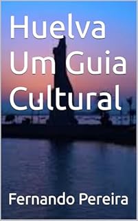 Livro Huelva Um Guia Cultural