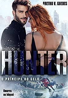 Livro Hunter - Príncipe do gelo: (Amores no hóquei)