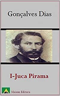 Livro I-Juca Pirama (Ilustrado) (Literatura Língua Portuguesa Livro 1)