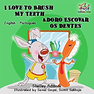 Livro I Love to Brush My Teeth Adoro Escovar os Dentes: bilingual portuguese, portuguese childrens books, portuguese kids books (English Portuguese Bilingual Collection)