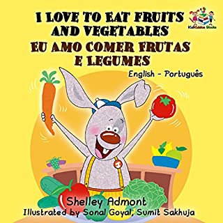 Livro I Love to Eat Fruits and Vegetables Eu Amo Comer Frutas e Legumes: portuguese kids books, bilingual portuguese, portuguese baby books (English Portuguese Bilingual Collection)