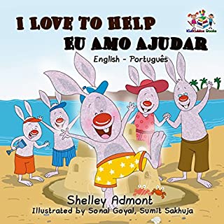 Livro I Love to Help Eu Amo Ajudar (portuguese baby books, english portuguese kids, livros infantis em portugues do brasil) (English Portuguese Bilingual Collection)