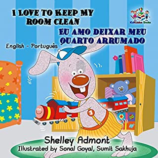 Livro I Love to Keep My Room Clean Eu amo deixar meu quarto arrumado (english portuguese kids, portuguese baby books, bilingual portuguese english) (English Portuguese Bilingual Collection)