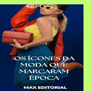 Livro Os Ícones da Moda que Marcaram Época (SÉRIE: MODAS Livro 1)