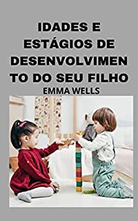 Livro IDADES E ESTÁGIOS DE DESENVOLVIMENTO DO SEU FILHO