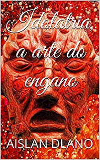 Livro Idolatria, a arte do engano