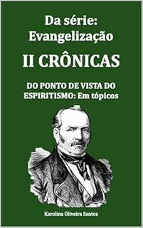 Livro II Crônicas do ponto de vista do espiritismo: em tópicos