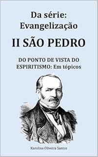 Livro II São Pedro do ponto de vista do espiritismo: em tópicos