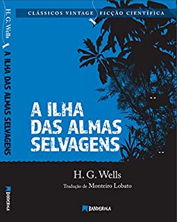 Livro A Ilha das Almas Selvagens (Clássicos Vintage Livro 2)
