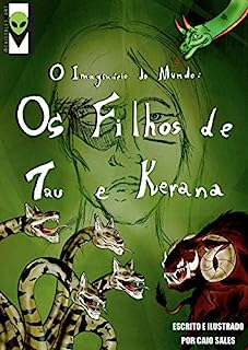 O Imaginário do Mundo - Os Filhos de Tau e Kerana: Mitologia Guarani