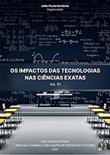 Livro Os impactos das tecnologias nas ciências exatas - Volume 01