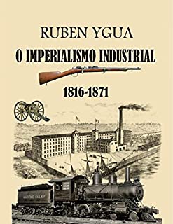 Livro O IMPERIALISMO INDUSTRIAL