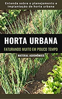 Livro IMPLANTAÇÃO DE HORTA URBANA | Faturando muito em pouco tempo